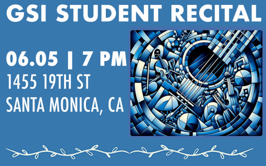 GSI Student Recital — This Friday, June 5th!