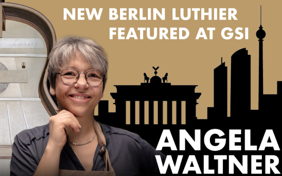 A New Berlin Luthier Featured at GSI: Introducing Angela Waltner