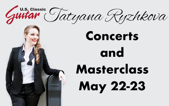 Tatyana Ryzhkova's U.S. International Guitar Series Concerts and Masterclass Are Taking Place This Weekend!