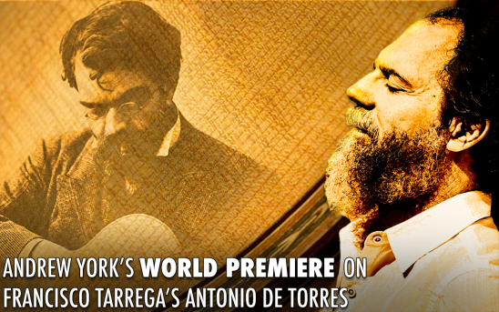 (FINISHED) Support Andrew York's World Premiere of a Composition Based on Themes of Tárrega Performed on Tárrega's Antonio de Torres!