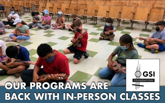The GSI Foundation Ukulele Classes Provided by Children's Music Workshop Are Now Back With In-Person Classes.