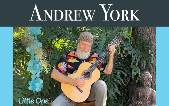 Andrew York's Newest Composition - "Little One", but with Great Vibes!