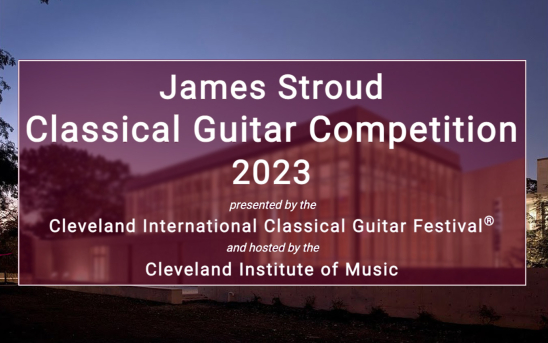 The 2023 James Stroud Classical Guitar Competition - Video Submissions Open January 1st!