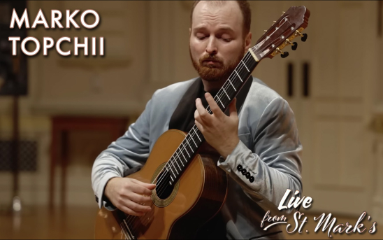 Marko Topchii - A Guitar Virtuoso From Ukraine Performs At The Omni Foundation's Live From St. Mark's Concert