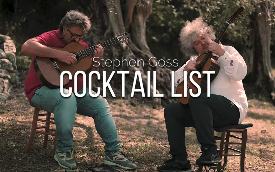 Cocktail List - A New Composition by Stephen Goss Performed by Zoran Dukić and Aniello Desiderio