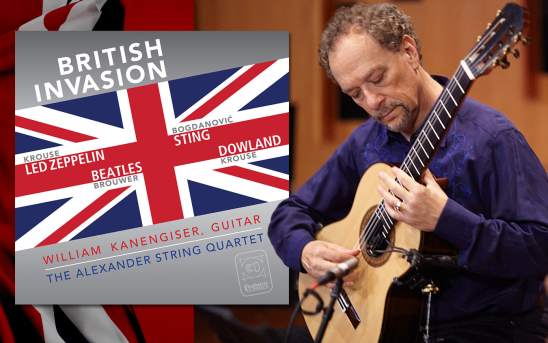 "The British Invasion" IS HERE! William Kanengiser Releases a New Album with The Alexander String Quartet.