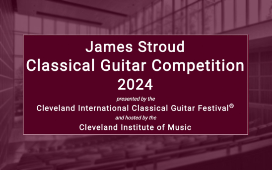 The 2024 James Stroud Classical Guitar Competition - Video Submissions Open January 1st!