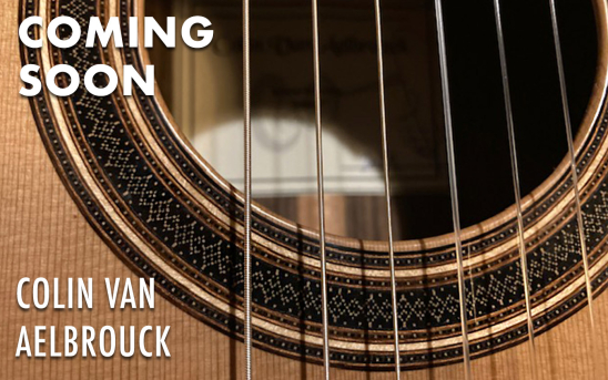 Colin van Aelbrouck's Cedar Top Classical Guitar is Coming Soon to GSI
