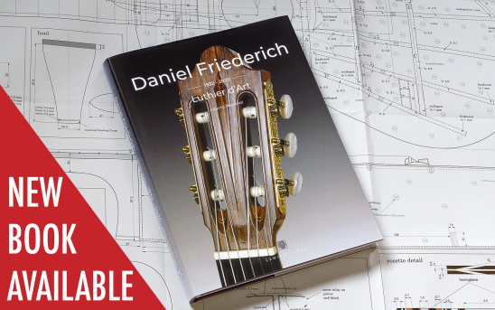 New Book Release – "Daniel Friederich 1932-2020: Luthier D'Art"
