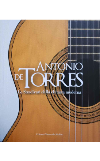 Antonio de Torres - Lo Stradivari della Chitarra moderna