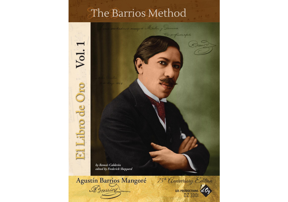Agustin Barrios Mangore "El Libro De Oro", Vol. 1: The Barrios Method