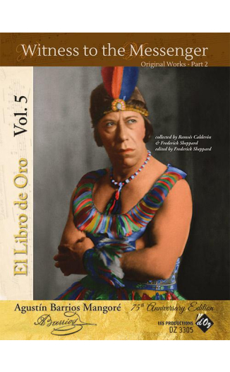 Agustin Barrios Mangore “El Libro De Oro”, Vol. 5: 메신저의 증인 - 원작 2부