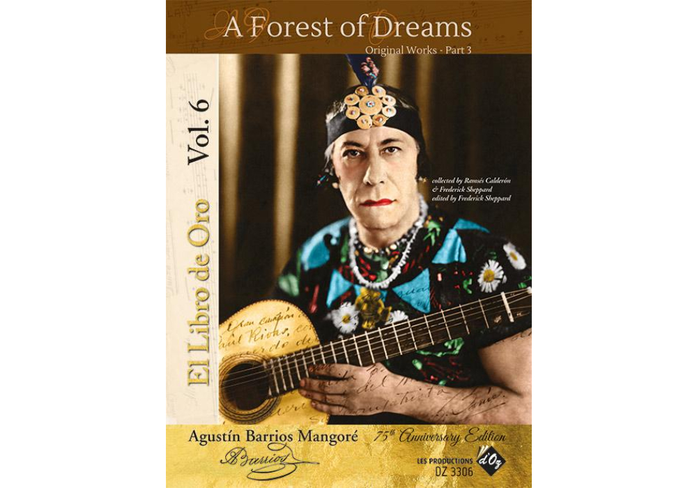 Agustin Barrios Mangore “El Libro De Oro”, Vol. 6: A Forest of Dreams - Original Works Part 3