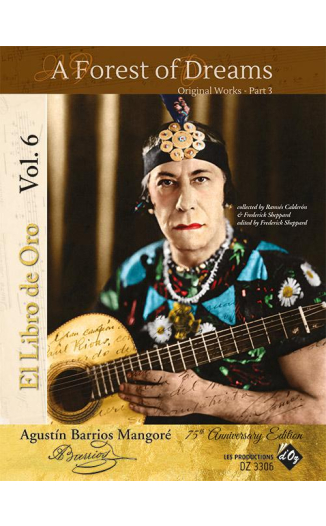 Agustín Barrios Mangore “El Libro De Oro”, Vol. 6: Un Bosque De Sueños - Obras Originales Parte 3