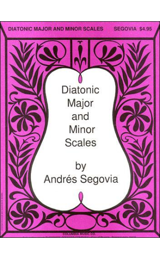 Diatonic Major and Minor Scales by Andres Segovia