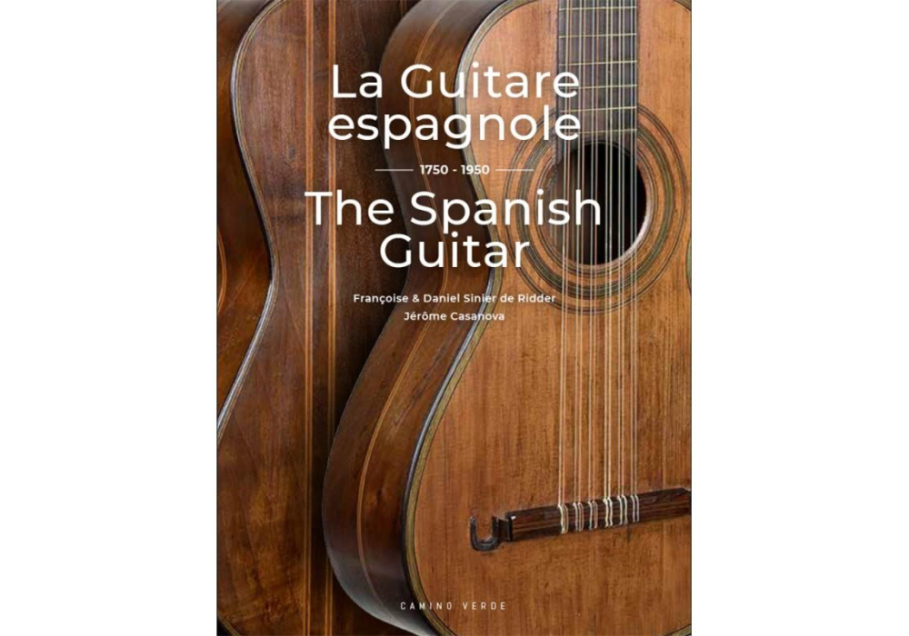 The Spanish Guitar 1750-1950 by Françoise de Ridder, Daniel Sinier and Jérôme Casanova