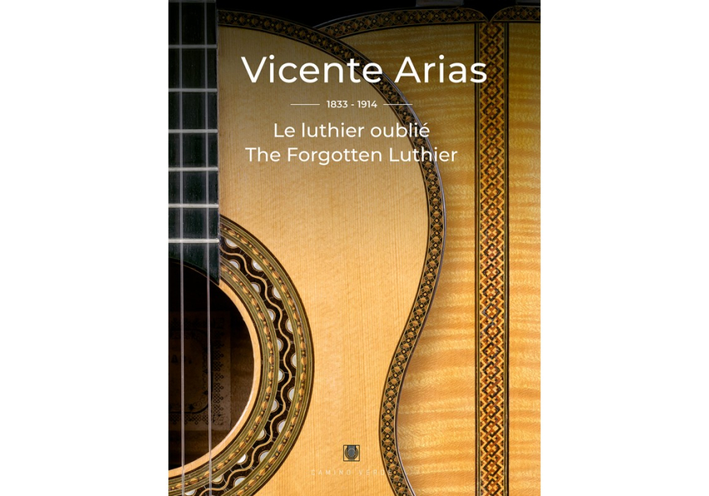 Vicente Arias 1833-1914: The Forgotten Luthier