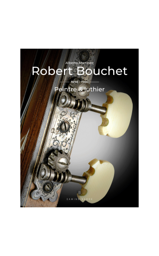 Robert Bouchet 1898-1986: Peintre & Luthier