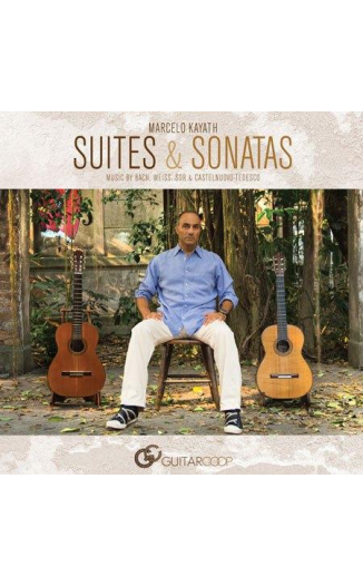 Marcelo Kayath: Suites & Sonatas