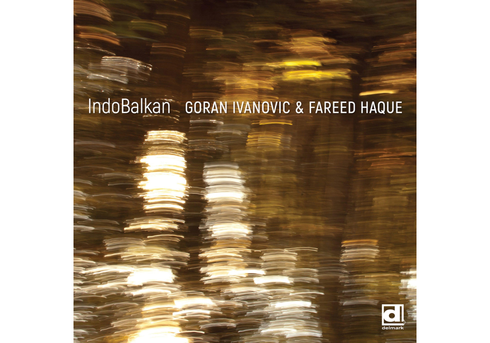 IndoBalkan - Goran Ivanovic & Fareed Haque