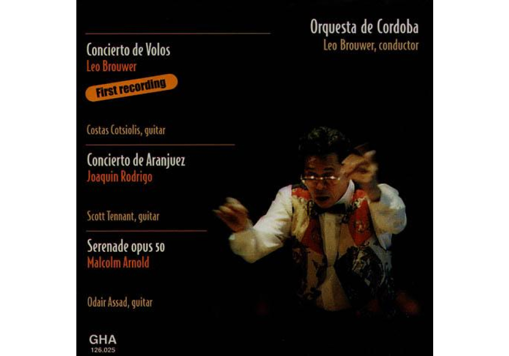 Orquesta de Cordoba, Volume 1. Leo Brouwer by Costas Cotsiolis, Joaquin Rodrigo by Scott Tennant, Malcolm Arnold by Odair Assad