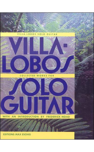 Heitor Villa-Lobos: Collected Works for Solo Guitar