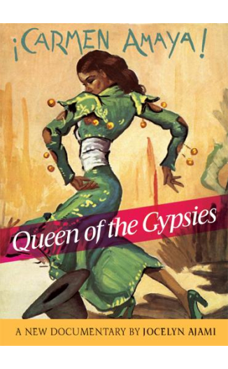 Carmen Amaya: Queen of the Gypsies, a documentary by Jocelyn Ajami