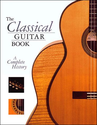 Classical Guitar Book: A Complete History