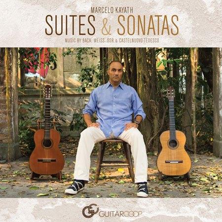Marcelo Kayath: Suites & Sonatas